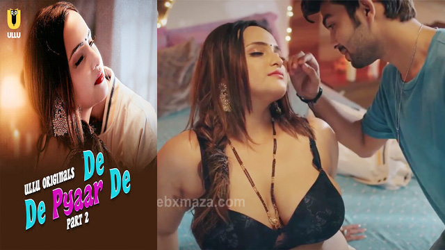 De De Pyaar De Part 02 – E06 – 2025 – Hindi Web Series – Ullu