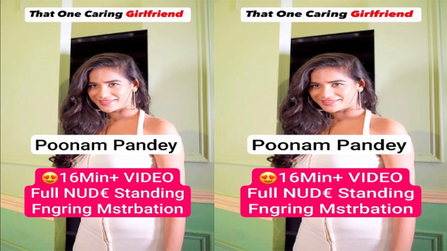 Poonam Pandey Teasing Stripping Full Nude – Standing Fngring Mstrbation with Full Face